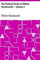 The Poetical Works of William Wordsworth — Volume 3, William Wordsworth