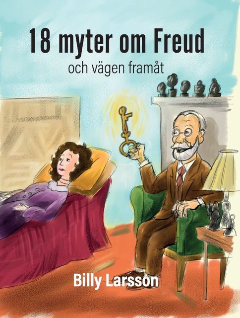 Arton myter om Freud och vägen framåt, Billy Larsson