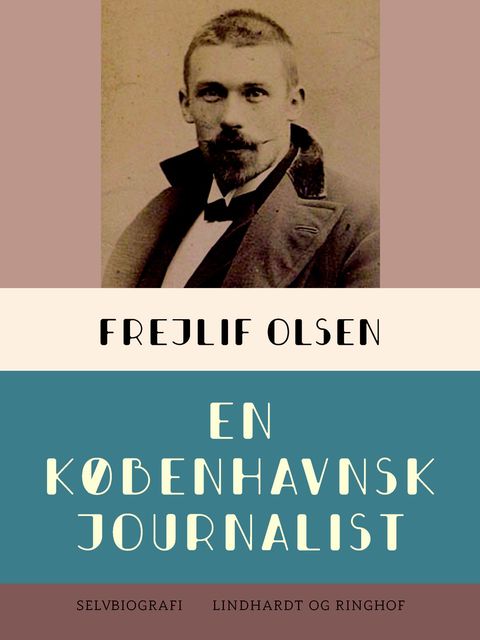 En københavnsk journalist, Frejlif Olsen