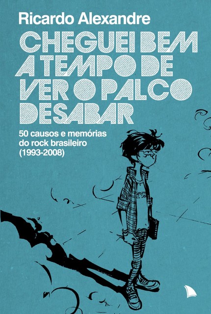 Cheguei bem a tempo de ver o palco desabar, Ricardo Alexandre