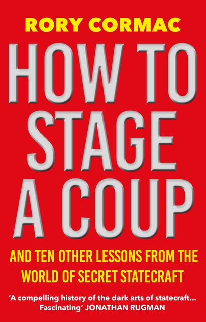 How To Stage A Coup, Rory Cormac