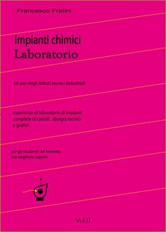 Laboratorio di Impianti Chimici Vol.2, Francesco Fratini