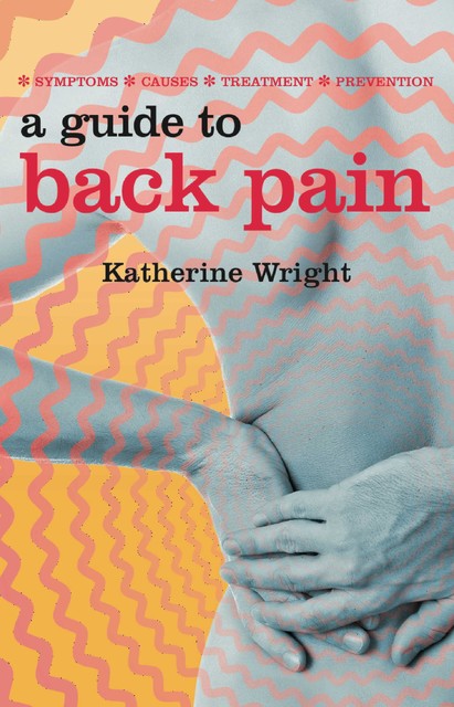 A Guide to Back Pain, Katherine Wright