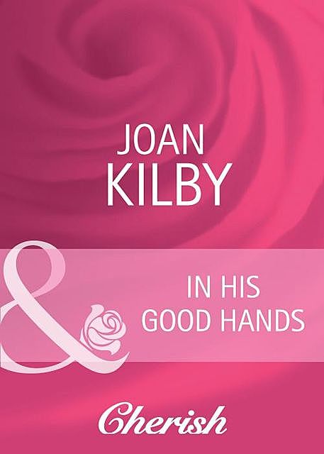 In His Good Hands, Joan Kilby