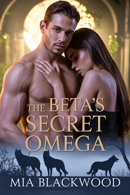 The Beta's Secret Omega, Mia Blackwood