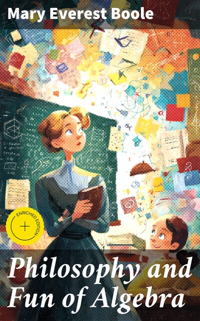 Philosophy and Fun of Algebra, Mary Everest Boole