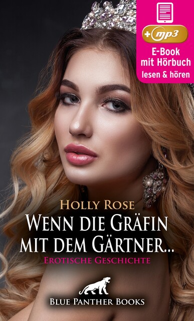 Reif trifft jung – Wenn die Gräfin mit dem Gärtner … | Erotik Audio Story | Erotisches Hörbuch, Holly Rose