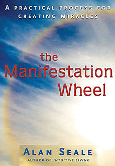 The Manifestation Wheel, Alan Seale