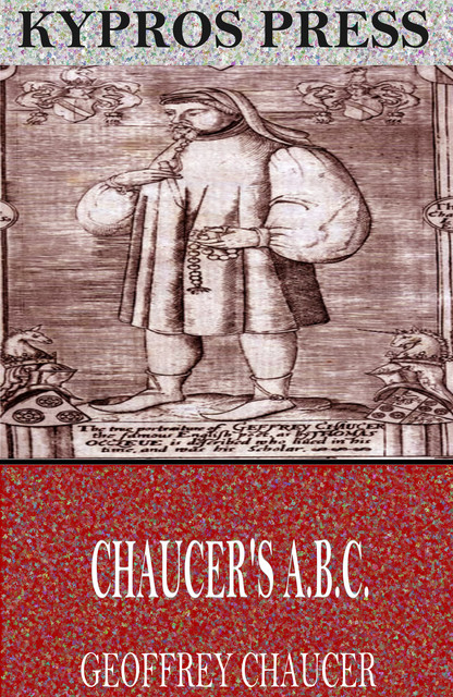 Chaucer’s A.B.C, Geoffrey Chaucer