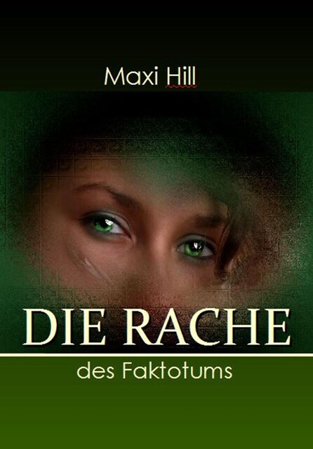 Die Rache des Faktotums, Maxi Hill