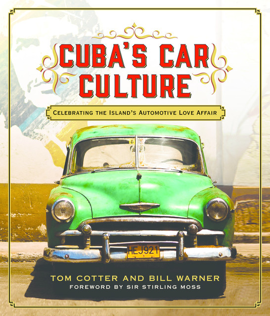 Cuba's Car Culture, Tom Cotter