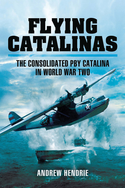 Flying Catalinas, Andrew Hendrie