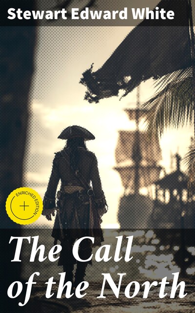 The Call of the North, Stewart Edward White