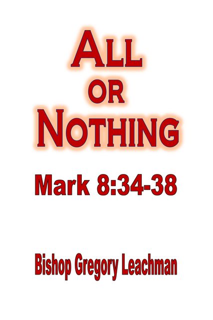 All or Nothing, Bishop Gregory Leachman