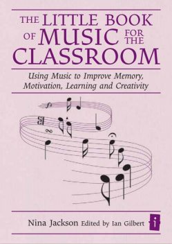 The Little Book of Music for the Classroom, Nina Jackson
