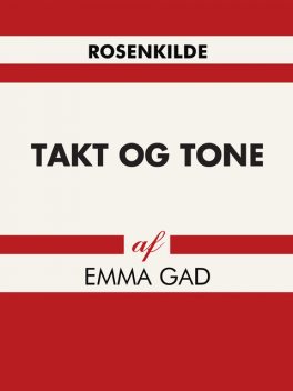 Takt og Tone, Emma Gad