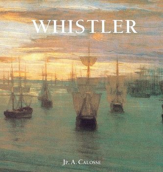 James McNeill Whistler, Jp.A.Calosse