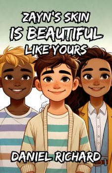 Zayn’s Skin is Beautiful Like Yours, Daniel Richard