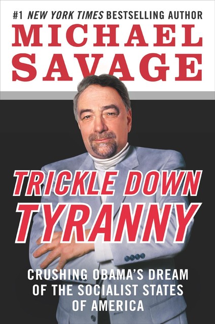 Trickle Down Tyranny, Michael Savage