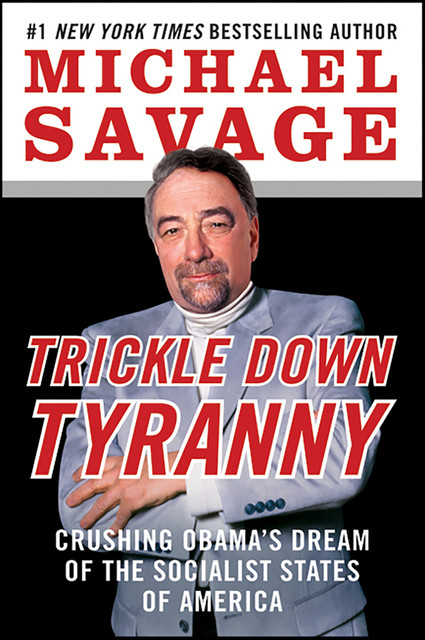 Trickle Down Tyranny, Michael Savage
