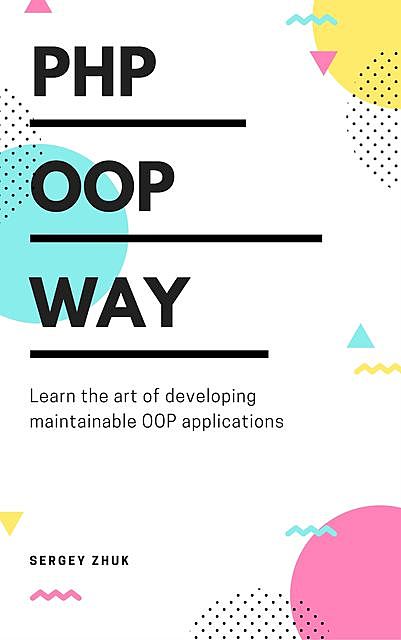 PHP OOP Way, Sergey Zhuk