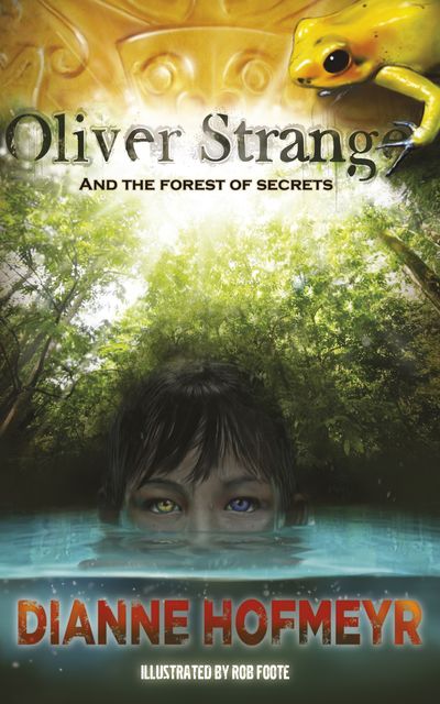 Oliver Strange and the Forest of Secrets, Dianne Hofmeyr