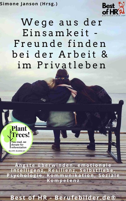 Wege aus der Einsamkeit – Freunde finden in Beruf & Privatleben, Simone Janson