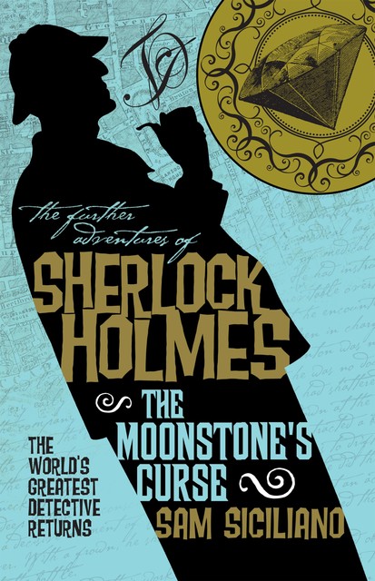 The Further Adventures of Sherlock Holmes - The Moonstone’s Curse, Sam Siciliano