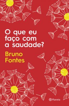 O que eu faço com a saudade, Bruno Fontes