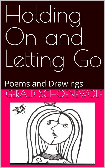 Holding On and Letting Go, Gerald Schoenewolf