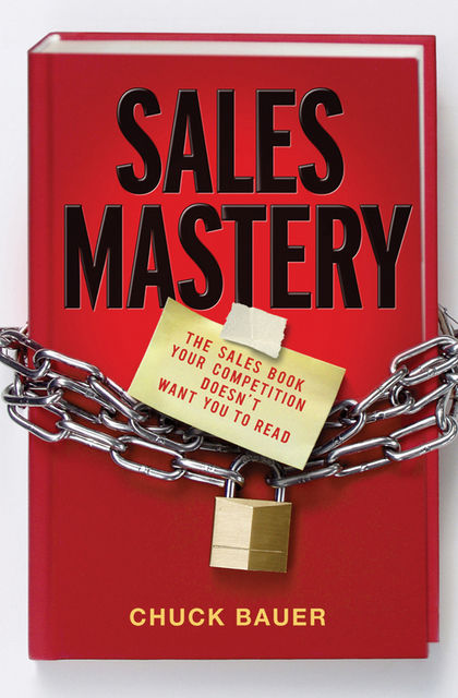 Sales Mastery, Chuck Bauer