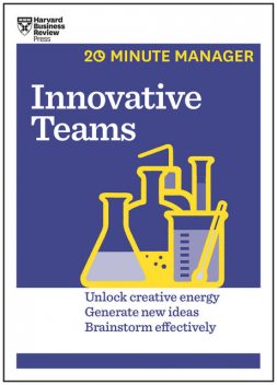 Innovative Teams (HBR 20-Minute Manager Series), Harvard Business Review