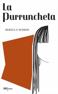 La Purruncheta, Rebeca F. Schmid