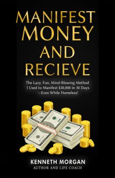 Manifest Money and Receive, Kenneth Morgan