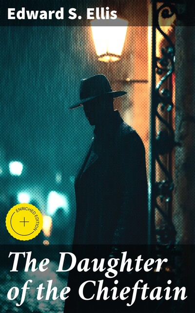 The Daughter of the Chieftain, Edward Sylvester Ellis