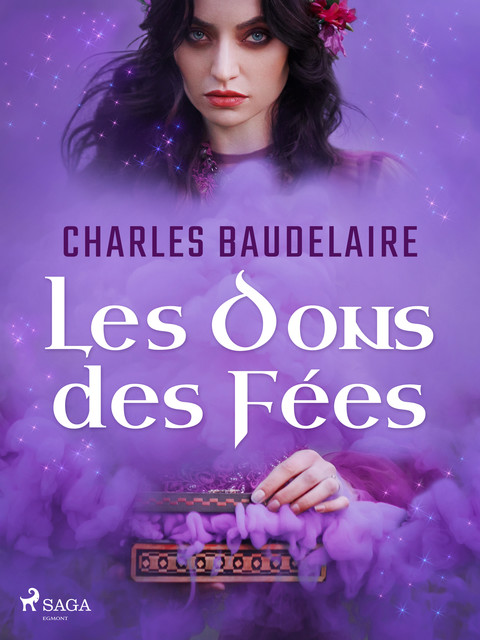 Les Dons des Fées, Charles Baudelaire