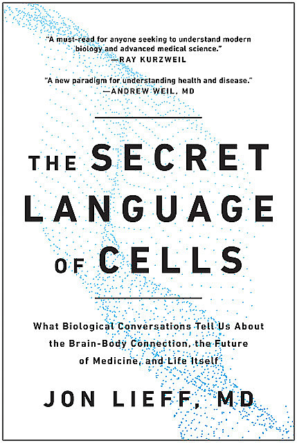 The Secret Language of Cells, Jon Lieff