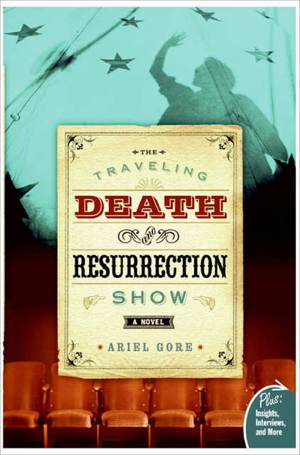 The Traveling Death and Resurrection Show, Ariel Gore