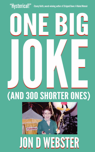 One Big Joke (And 300 Shorter Ones), Jon Webster