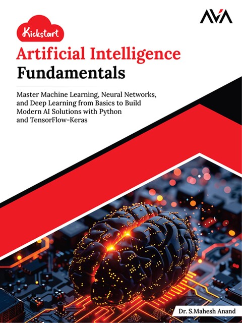Kickstart Artificial Intelligence Fundamentals, S. Mahesh Anand