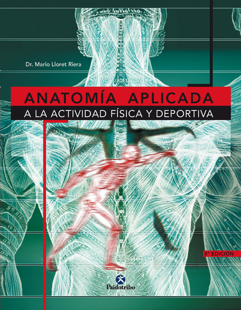 Anatomía aplicada a la actividad física y deportiva, Mario Lloret Riera