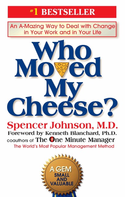 Who Moved My Cheese, Kenneth Blanchard, Spencer Johnson