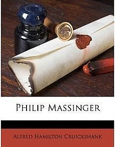 Philip Massinger, Alfred Hamilton Cruickshank
