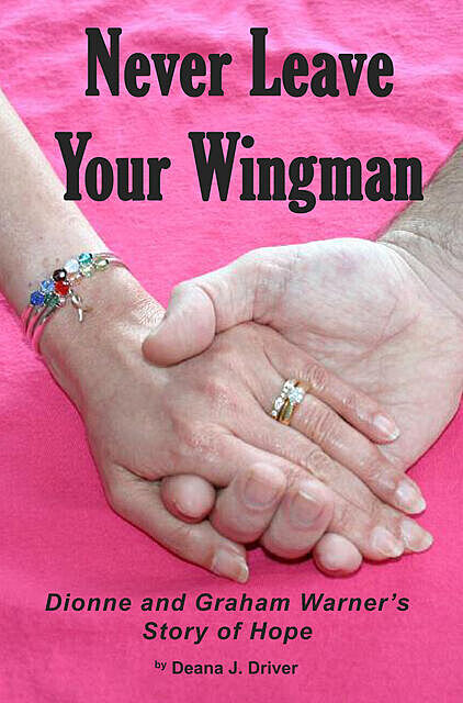 Never Leave Your Wingman, Deana J.Driver