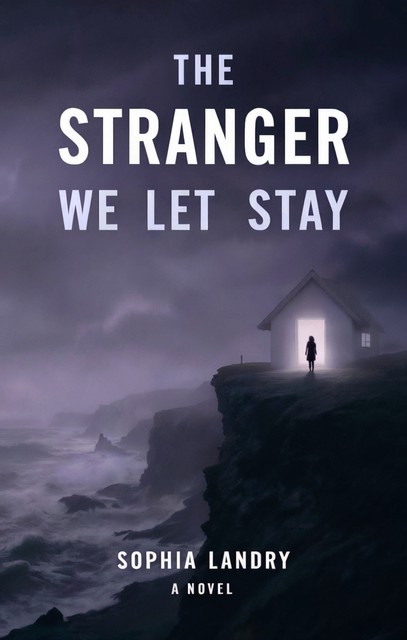 The Stranger We Let Stay, Sophia Landry