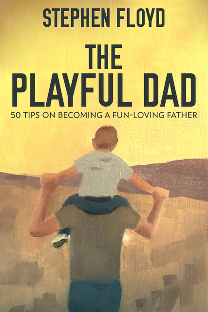 The Playful Dad, Stephen Floyd