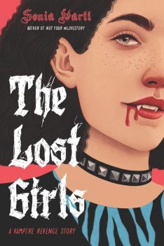 The Lost Girls: A Vampire Revenge Story, Sonia Hartl