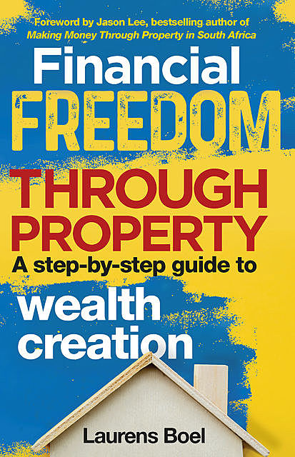 Financial Freedom Through Property, Laurens Boel