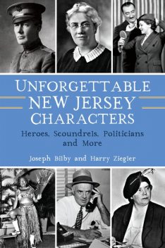 Unforgettable New Jersey Characters, Harry Ziegler, Joseph Bilby