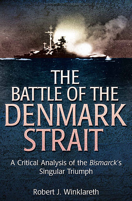 The Battle of Denmark Strait, Robert Winklareth